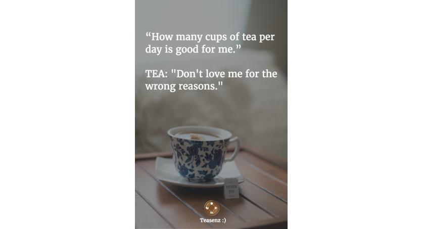 Don't Love Tea For The Wrong Reasons